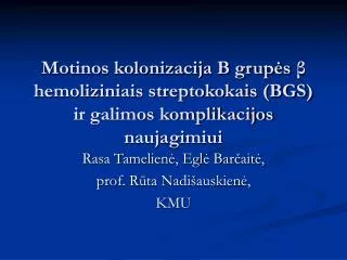 motinos kolonizacija b grup s hemoliziniais streptokokais bgs ir galimos komplikacijos naujagimiui