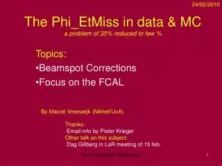 The Phi_EtMiss in data &amp; MC a problem of 35% reduced to few %