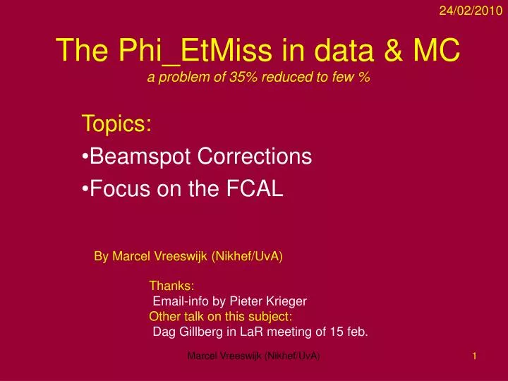 the phi etmiss in data mc a problem of 35 reduced to few