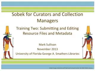 Sobek for Curators and Collection Managers