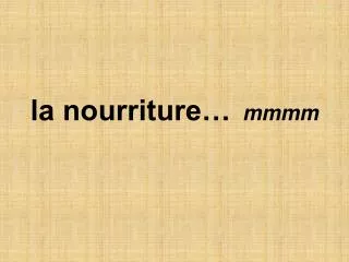 la nourriture mmmm