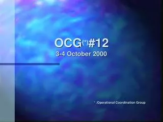 OCG (*) #12 3-4 October 2000
