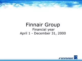 Finnair Group Financial year April 1 - December 31, 2000
