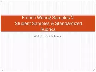 French Writing Samples 2 Student Samples &amp; Standardized Rubrics