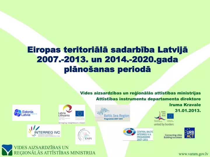 eiropas teritori l sadarb ba latvij 2007 2013 un 2014 2020 gada pl no anas period