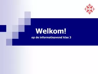 welkom op de informatieavond klas 3