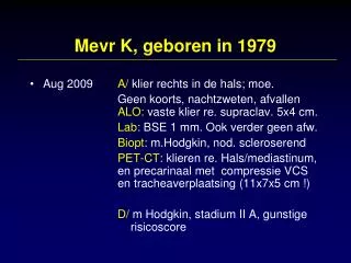 mevr k geboren in 1979