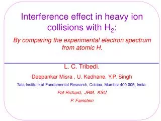 Interference effect in heavy ion collisions with H 2 :