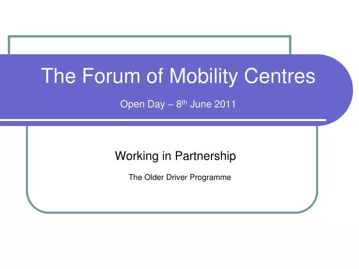 the forum of mobility centres open day 8 th june 2011