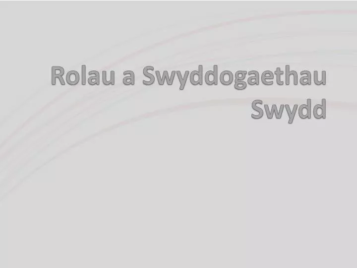 rolau a swyddogaethau swydd