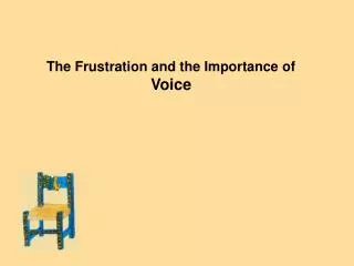 The Frustration and the Importance of Voice