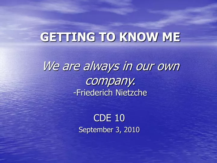 getting to know me we are always in our own company friederich nietzche