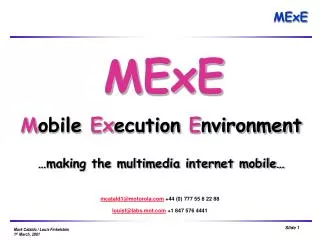 MExE M obile Ex ecution E nvironment …making the multimedia internet mobile…