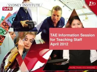 TAE Information Session for Teaching Staff April 2012