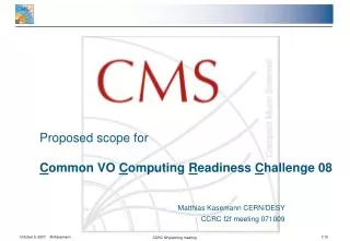 Proposed scope for C ommon VO C omputing R eadiness C hallenge 08