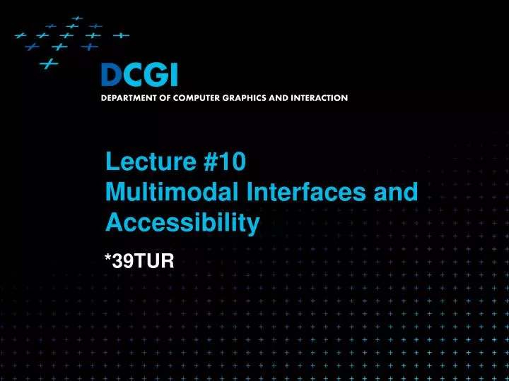 lecture 1 0 multimodal interfaces and accessibility