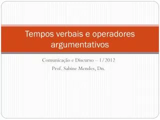 tempos verbais e operadores argumentativos