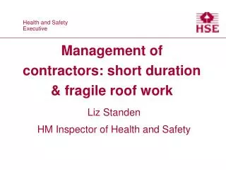 Management of contractors: short duration &amp; fragile roof work