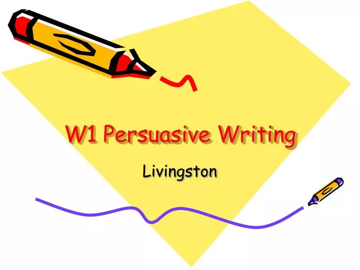 w1 persuasive writing