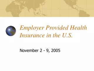 Employer Provided Health Insurance in the U.S.