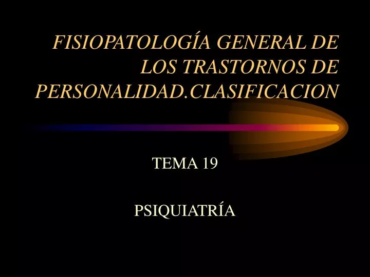 fisiopatolog a general de los trastornos de personalidad clasificacion