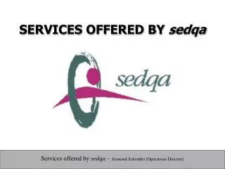SERVICES OFFERED BY sedqa