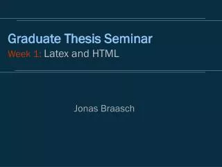 Graduate Thesis Seminar Week 1: Latex and HTML