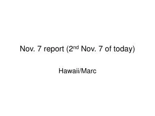 Nov. 7 report (2 nd Nov. 7 of today)
