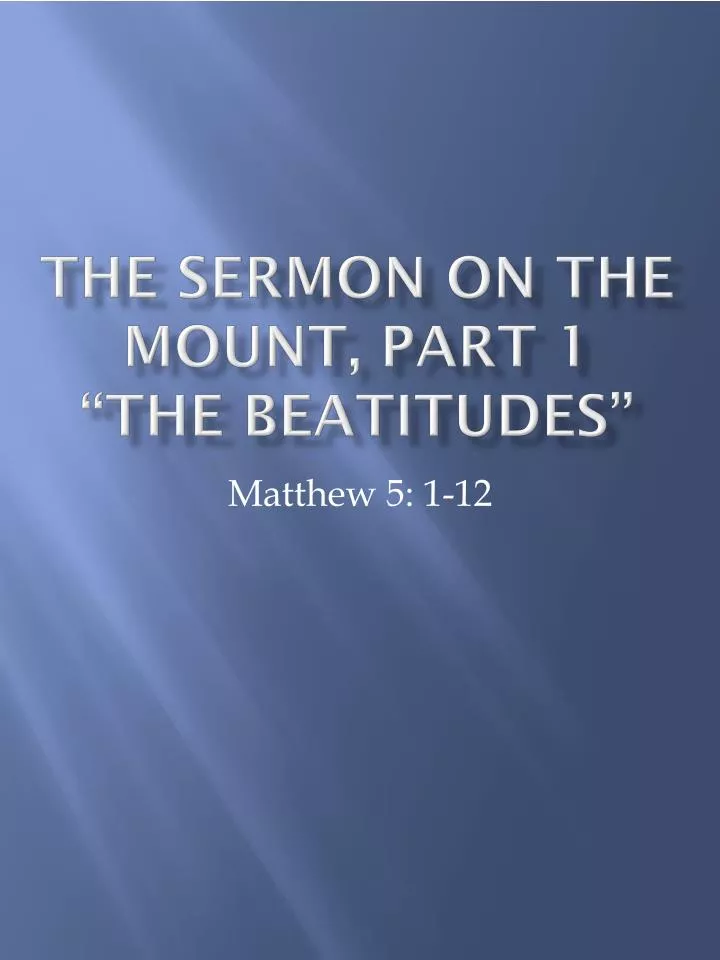 the sermon on the mount part 1 the beatitudes