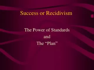 Success or Recidivism