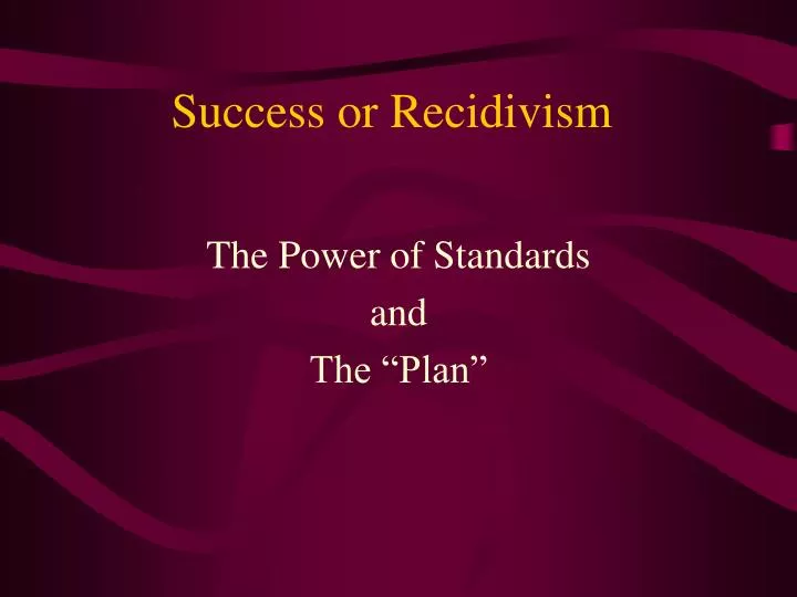 success or recidivism