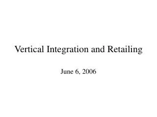 Vertical Integration and Retailing
