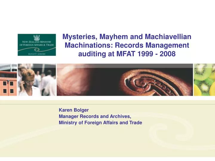 mysteries mayhem and machiavellian machinations records management auditing at mfat 1999 2008