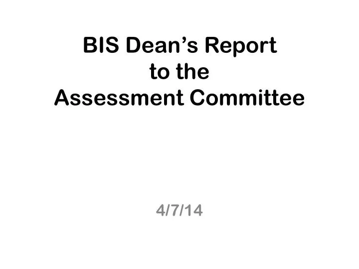 bis dean s report to the assessment committee