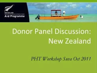 Donor Panel Discussion: New Zealand PHT Workshop Suva Oct 2011