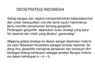 GEOSTRATEGI INDONESIA Setiap bangsa dan negara mempertahankan keberadaannya