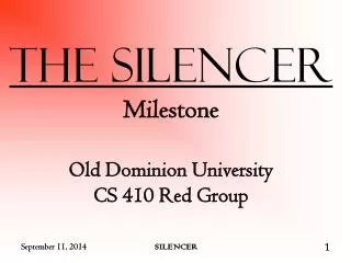 The Silencer Milestone Old Dominion University CS 410 Red Group