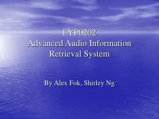 FYP0202 Advanced Audio Information Retrieval System