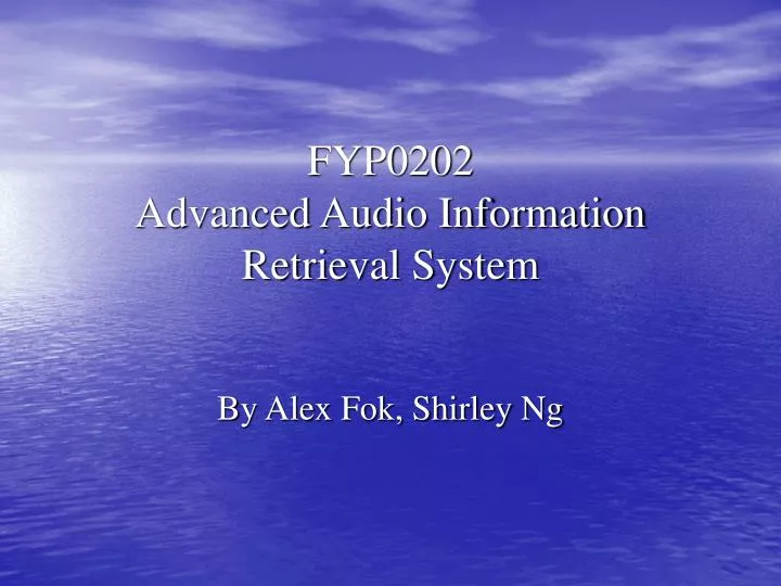 fyp0202 advanced audio information retrieval system