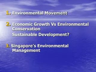 Environmental Movement Economic Growth Vs Environmental Conservation 	Sustainable Development?