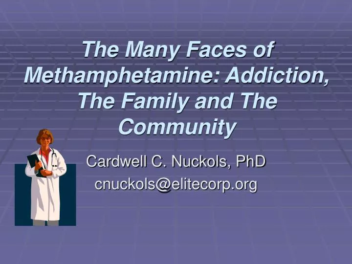 the many faces of methamphetamine addiction the family and the community