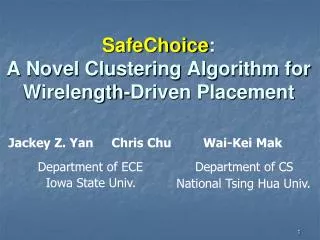 SafeChoice : A Novel Clustering Algorithm for Wirelength -Driven Placement