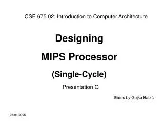 Designing MIPS Processor (Single-Cycle) Presentation G