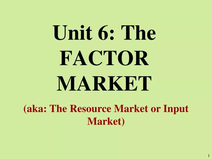 unit 6 the factor market