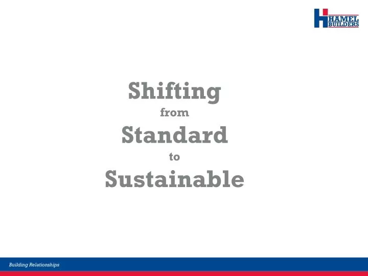 shifting from standard to sustainable