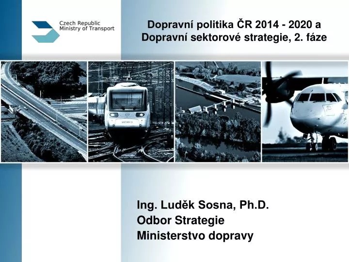 dopravn politika r 2014 2020 a dopravn sektorov strategie 2 f ze