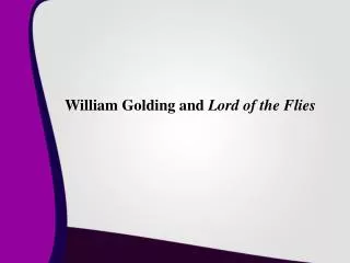 William Golding and Lord of the Flies