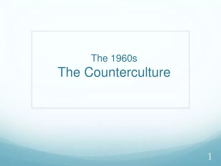 the 1960s the counterculture