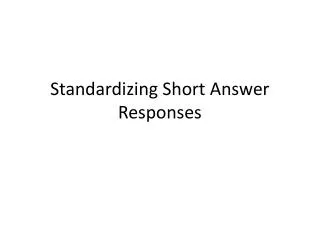 Standardizing Short Answer Responses