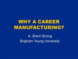 WHY A CAREER MANUFACTURING?